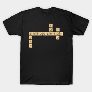 Burn for You - Bridgerton Scrabble Design T-Shirt